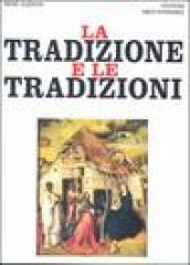 La tradizione e le tradizioni. Scritti 1910-1938