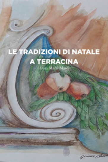 Le tradizioni di Natale a Terracina - Anna Maria Masci