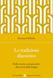 Le tradizioni discorsive. Dalle norme comunicative alla storia della lingua