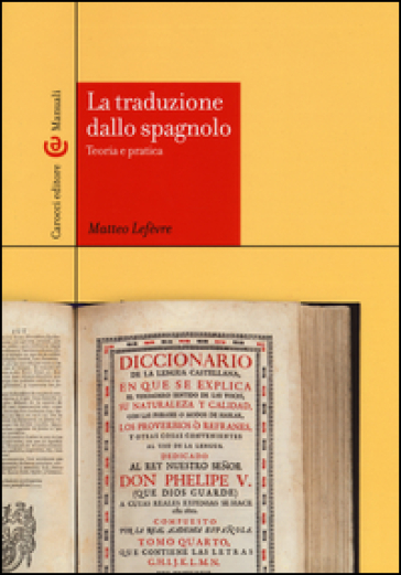 La traduzione dallo spagnolo. Teoria e pratica - Matteo Lefèvre