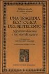 Una tragedia ecologica del  700. Appennino toscano e sue vicende agrarie