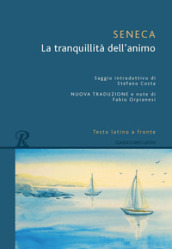 La tranquillità dell animo. Testo latino a fronte