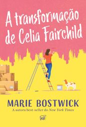A transformação de Celia Fairchild Um cozy romance sobre amizade, família e resiliência, perfeito para fãs de Sarah Morgan