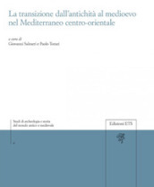 La transizione dall antichità al Medioevo nel Mediterraneo centro-orientale