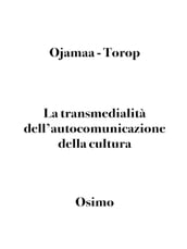 La transmedialità dell autocomunicazione della cultura