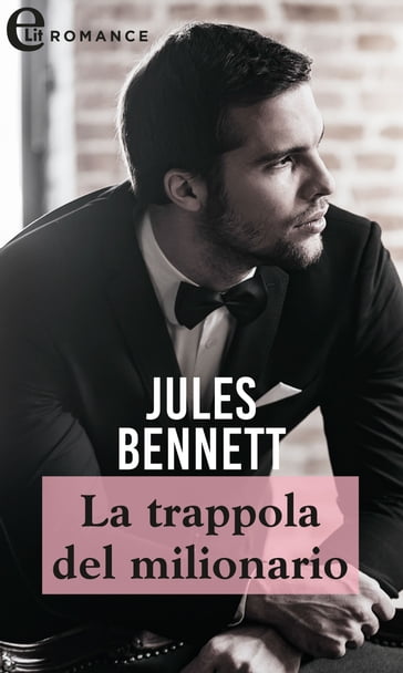 La trappola del milionario (eLit) - Jules Bennett
