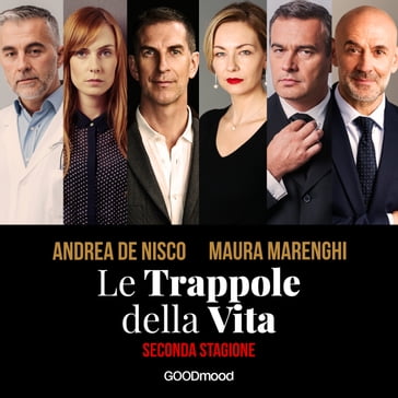 Le trappole della vita - Seconda stagione - Andrea De Nisco - Maura Marenghi