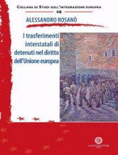 I trasferimenti interstatali di detenuti nel diritto dell Unione europea