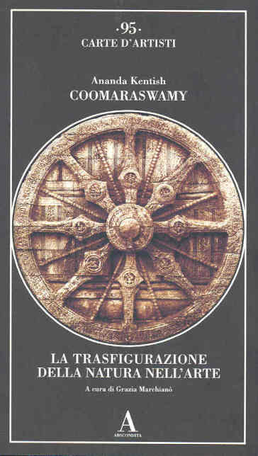 La trasfigurazione della natura nell'arte - Ananda Kentish Coomaraswamy
