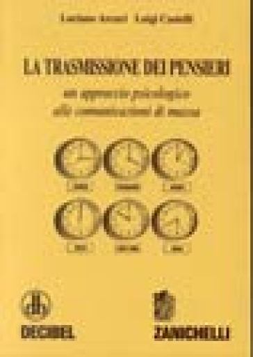 La trasmissione dei pensieri. Un approccio psicologico alle comunicazioni di massa - Luciano Arcuri - Luigi Castelli