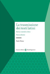 La trasmissione dei testi latini. Storia e metodo critico