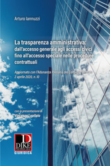 La trasparenza amministrativa: dall'accesso generale agli accessi civici fino all'accesso...