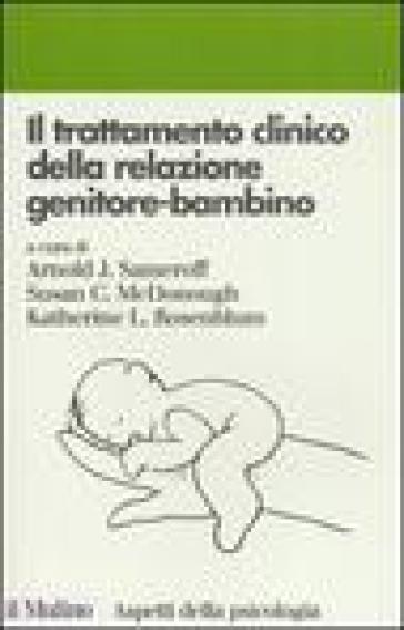 Il trattamento clinico della relazione genitore-bambino