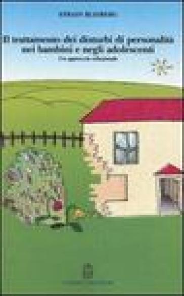 Il trattamento dei disturbi di personalità nei bambini e negli adolescenti. Un approccio relazionale - Efrain Bleiberg
