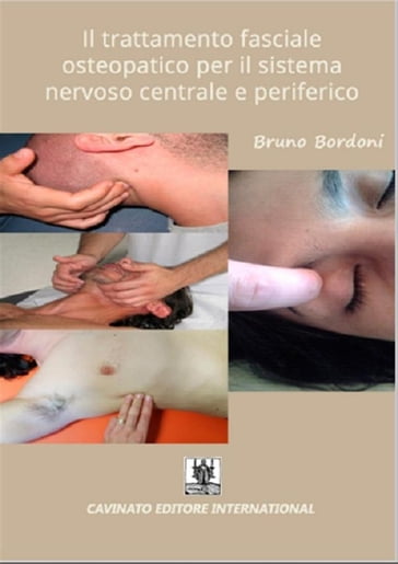 Il trattamento fasciale osteopatico per il sistema nervoso centrale e periferico - Bruno Bordoni