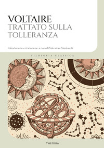 Il trattato sulla tolleranza. Ediz. integrale - Voltaire