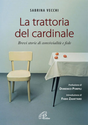 La trattoria del cardinale. Brevi storie di convivialità e fede - Sabrina Vecchi