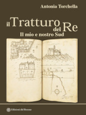 Il tratturo del re. Il mio e nostro Sud