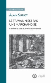 Le travail n est pas une marchandise. Contenu et sens du travail au XXIesiècle