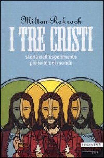 I tre Cristi. Storia dell'esperimento più folle del mondo - Milton Rokeach