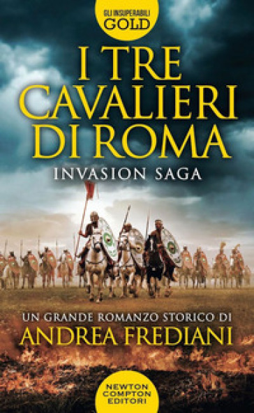 I tre cavalieri di Roma. Invasion saga - Andrea Frediani