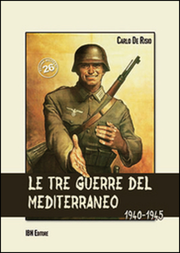 Le tre guerre del Mediterraneo 1940-45 - Carlo De Risio