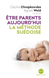 Être parents aujourd hui, la méthode suédoise