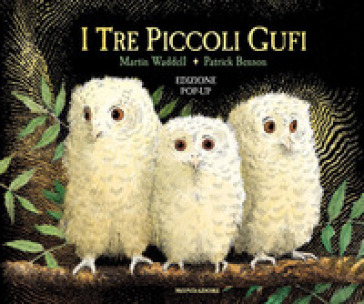 I tre piccoli gufi. Libro pop-up. Ediz. a colori - Martin Waddell - Patrick Benson