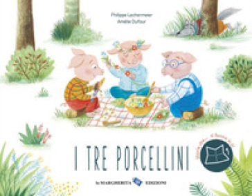 I tre porcellini. Ediz. a colori - Philippe Lechermeier