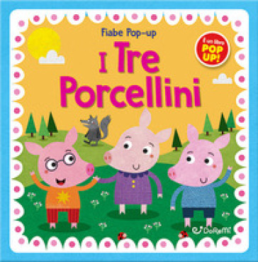 I tre porcellini. Fiabe pop-up. Ediz. illustrata