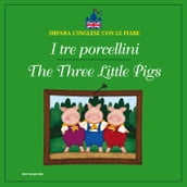 I tre porcellini - The Three Little Pigs