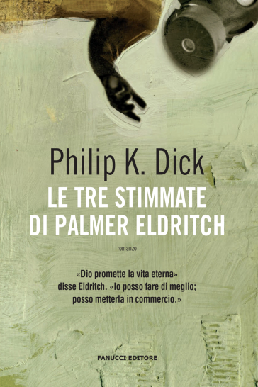 Le tre stimmate di Palmer Eldritch - Philip K. Dick | Manisteemra.org