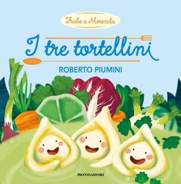 I tre tortellini. Ediz. a colori - Roberto Piumini