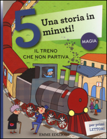 Il treno che non partiva. Una storia in 5 minuti! Ediz. a colori - Roberto Piumini