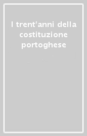 I trent anni della costituzione portoghese