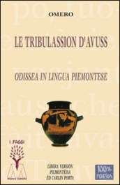 Le tribulassion d Avuss. Odissea in lingua piemontese