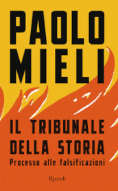 Il tribunale della storia. Processo alle falsificazioni