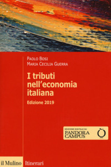 I tributi nell'economia italiana - Paolo Bosi - Maria Cecilia Guerra