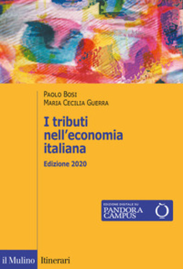 I tributi nell'economia italiana - Paolo Bosi - Maria Cecilia Guerra