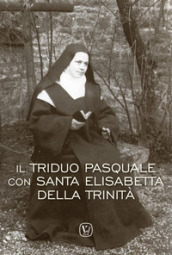 Il triduo pasquale con Santa Elisabetta della Trinità