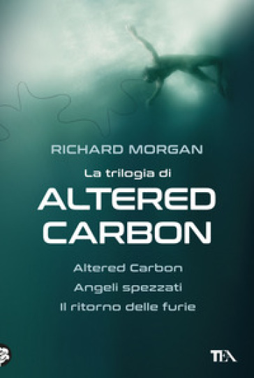 La trilogia di Altered Carbon: Altered Carbon-Angeli spezzati-Il ritorno delle furie - Richard K. Morgan