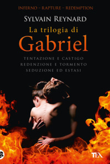 La trilogia di Gabriel: Tentazione e castigo-Redenzione e tormento-Seduzione ed estasi - Sylvain Reynard