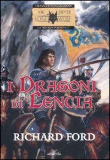 La trilogia di Lencia. 1.I dragoni di Lencia - Richard Ford | 