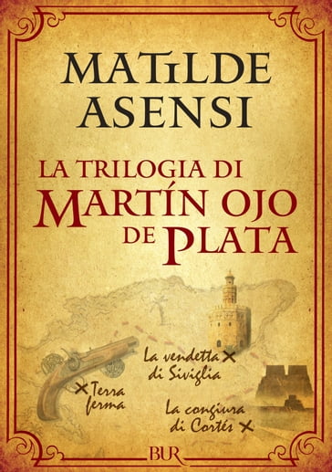 La trilogia di Martín Ojo de Plata - Matilde Asensi