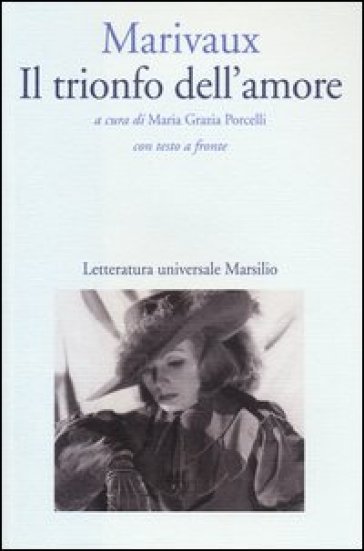 Il trionfo dell'amore. Testo francese a fronte - Pierre Carlet De Marivaux