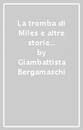 La tromba di Miles e altre storie in punta di jazz