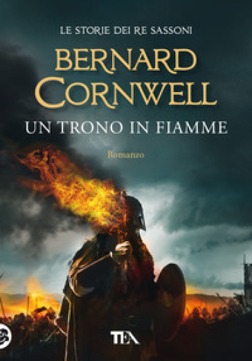Un trono in fiamme. Le storie dei re sassoni - Bernard Cornwell