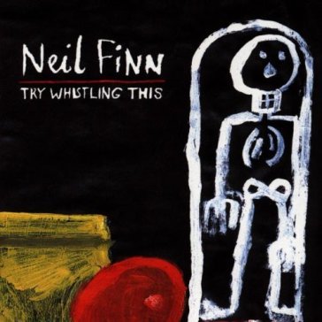 try whistling this - Neil Finn