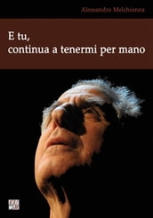 E tu, continua a tenermi per mano