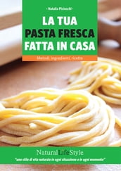 La tua pasta fresca fatta in casa